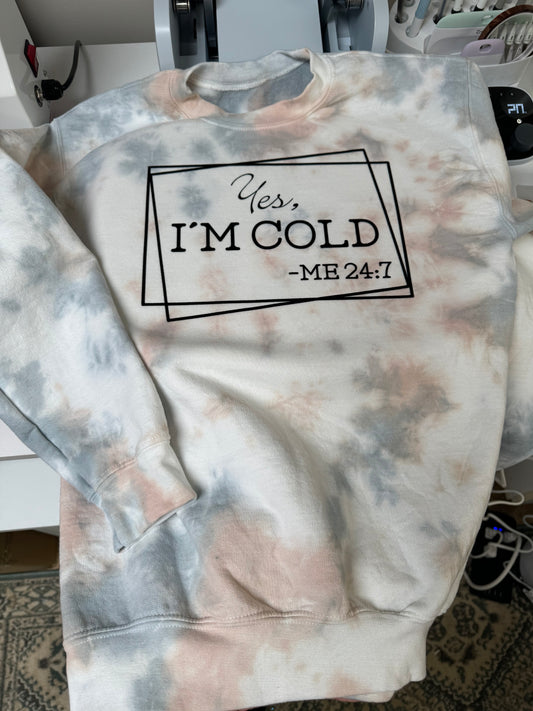 NEW! Yes, I'm Cold -ME 24:7 Tie Dye Crewneck Sweater